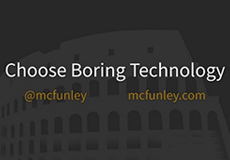 看到新奇技术跃跃欲试？“无趣” 的技术往往更可靠